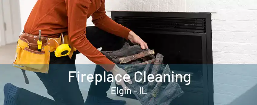 Fireplace Cleaning Elgin - IL