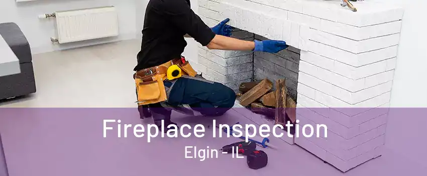 Fireplace Inspection Elgin - IL