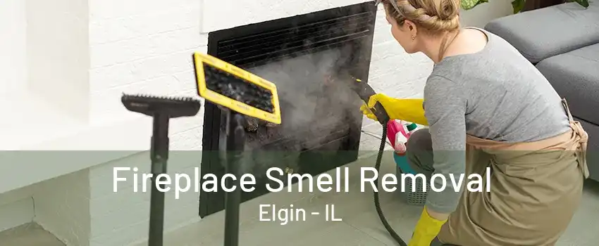 Fireplace Smell Removal Elgin - IL