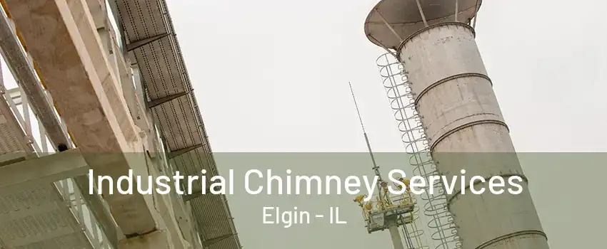 Industrial Chimney Services Elgin - IL